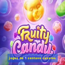 jogos de 1 centavo cassino